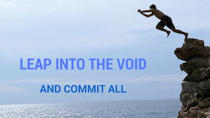 Leaping into the void