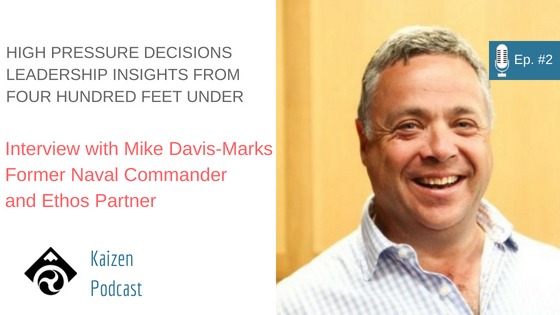 Interview with Mike Davis-Marks Former Naval Commander and Ethos Partner